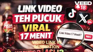 [VIDEOS] nonton video teh pucuk viral 17 menit video viral teh pucuk durasi 17 menit botol teh pucuk viral video asli