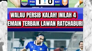 WALAU PERSIB KALAH! INILAH 4 PEMAIN TERBAIK PERSIB BANDUNG LAWAN RATCHABURI DI LEG 2