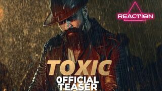 "???? TOXIC Teaser REACTION: Unmasking the Critics! | Is It Worth the Hype? ????"