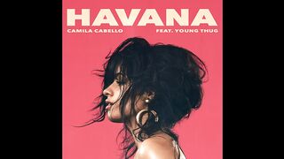 Camila Cabello - Havana (Audio) ft. Young Thug.