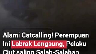 AMI CATCALLING, PEREMPUAN INI LABRAK LANGSUNG, PELAKU CIUT SALING SALAH SALAHAN