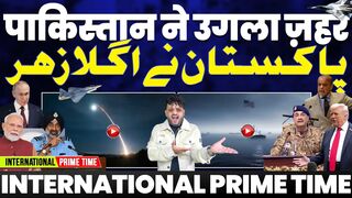 INTERNATIONAL PRIME TIME. Pakistan Spews Venom on Kashmir. US-Pakistan Deal. Saudi vs Dubai