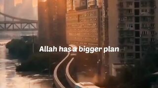 Allah Has a Bigger Plan