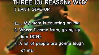 The 3 reason why I can't give up