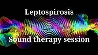 Leptospirosis _ Sound therapy session
