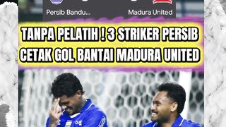 TANPA PELATIH! PERSIB BANTAI MADURA UNITED 5-0 TANPA BALAS! 3 STRIKER TAJAM CETAK GOL