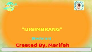 Ijigimbrang II Created By. Marifah