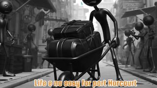 Life e no easy for port Harcourt