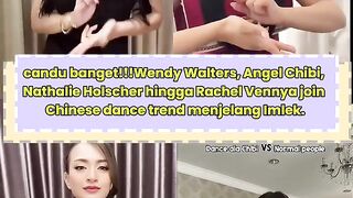 chinese dance viral wendy walters, nathalie holscher, rachel vennya, angel chibi chinese new year