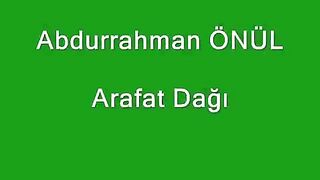 Arafat Dağı - Abdurrahman Önül