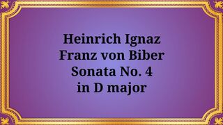 Heinrich Ignaz Franz von Biber's Sonata No. 4 in D major