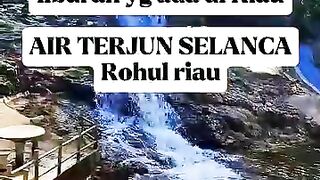 Air terjun silanca rokanhulu (Rohul) Riau
