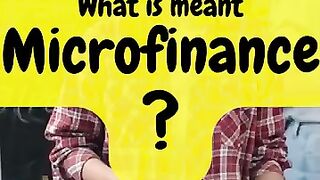 What is meant by “Microfinance”