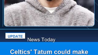 Celtics'-Tatum-could-make-injury-return-on-Friday 2