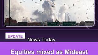 Equities-mixed-as-Mideast-crisis-rages,-though-oil-dips