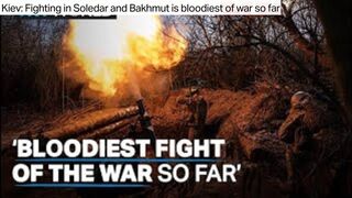 Kiev Fighting in Soledar and Bakhmut is bloodiest of war so far