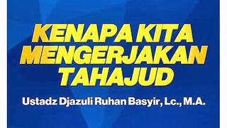 Kenapa Kita Mengerjakan Tahajud