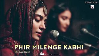 Phir Milenge Kabhi – The Last Hope _ Soulful Sufi Fusion Song _ Sufibaaz Music.mp4