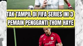 3 PENGGANTI THOM HAYE DI TIMNAS INDONESIA FIFA SERIES 2026.
