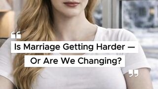 Is Marriage getting harder