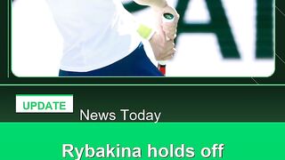 Rybakina-holds-off-Baptiste-in-testing-Indian-Wells-opener