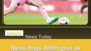 Messi-bags-899th-goal-as-Miami-down-DC-United