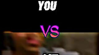 You vs Me Just For Fun