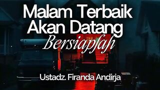 Malam Terbaik Akan Datang, BersiaplahUstadz