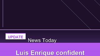 Luis-Enrique-confident-PSG-can-raise-game-ahead-of-Chelsea-showdown