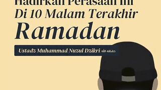 HADIRKAN PERASAAN INI DI 10 MALAM TERAKHIR RAMADAN