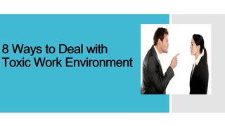 8 Ways to Deal with Toxic Work Environment | For Fresh & Experience Candidates