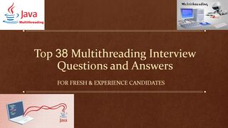Top 38 Multithreading Interview Questions and Answers | For Fresh & Experience Candidates