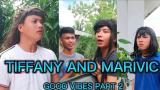 TIFFANYAND MARIVIC GOOD VIBES | TIKTOK COMPILATION PART 2