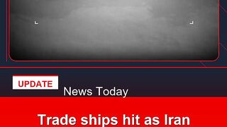 Trade-ships-hit-as-Iran-threatens-Gulf-oil-chokepoint