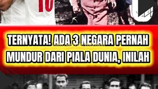 3 Negara Ini Pernah Mundur dari Piala Dunia! Fakta Sepak Bola yang Jarang Diketahui