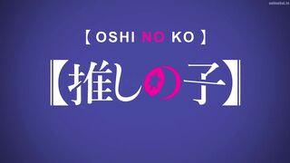 【OSHI NO KO】3rd Season Episodes 9