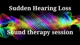 Sudden Hearing Loss  _ Sound therapy session