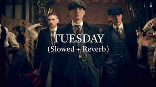 TUESDAY (Slowed Reverb).