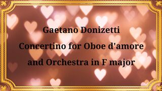 Gaetano Donizetti's Concertino for Oboe d'amore and Orchestra in F Major