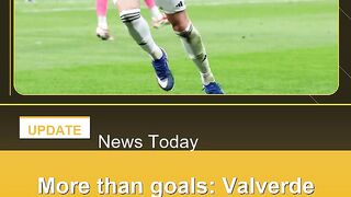 More-than-goals-Valverde-draws-Real-Madrid-map-to-glory