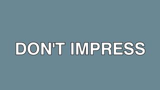 dont-impress-people