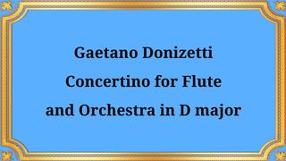 Gaetano Donizetti's Concertino for Flute and Orchestra in D Major