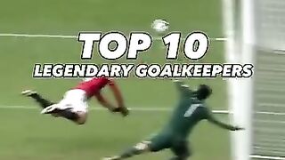 Top 10 Legendary Goalkeepers