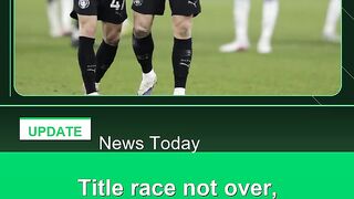 Title-race-not-over,-insists-Man-City-boss-Guardiola 2