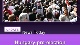 Hungary-pre-election-showdown-draws-crowds-amid-foreign-interference-claims