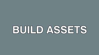 build-assets-not-ego
