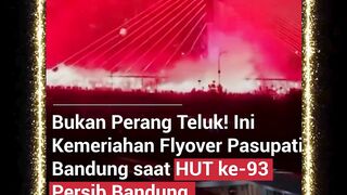 KEMERIAHAN FLYOVER PASUPATI BANDUNG SAAT HUT  KE - 93 PERSIB BANDUNG