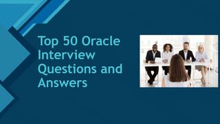 Top 50 Oracle Interview Questions and Answers | For Fresh & Experience Candidates