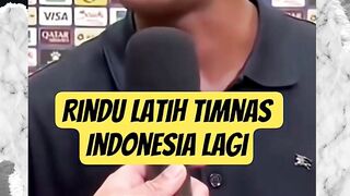 Patrick Kluivert kembali merindukan melatih tim nasional Indonesia.