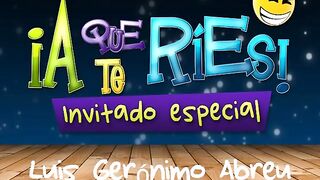 6 A Que Te Ríes - La Vecina con Luis Gerónimo Abreu